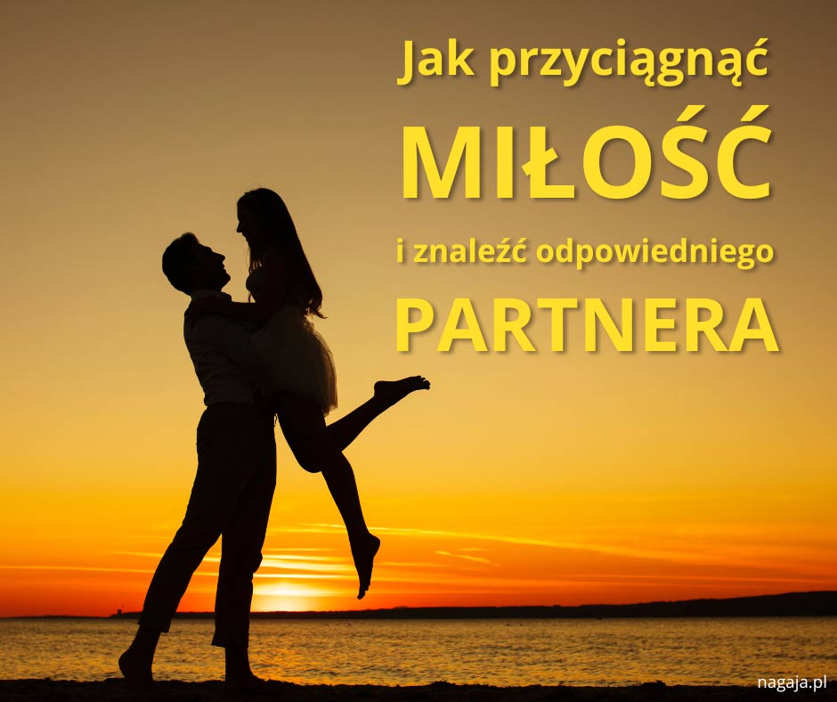 Jak znaleźć miłość i odpowiedniego partnera