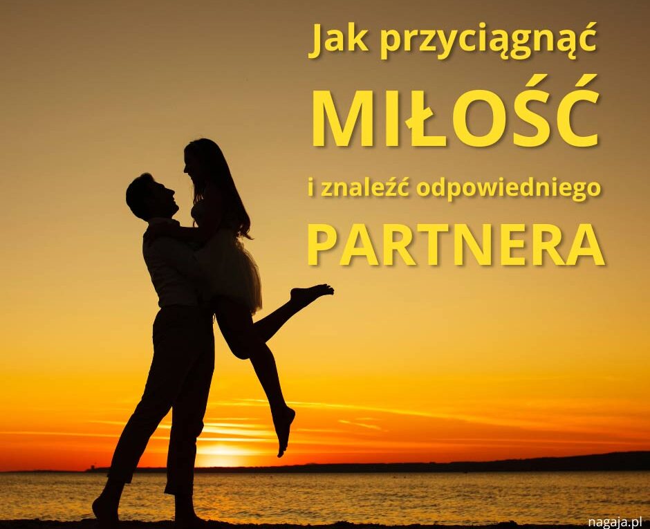 Jak znaleźć miłość i odpowiedniego partnera